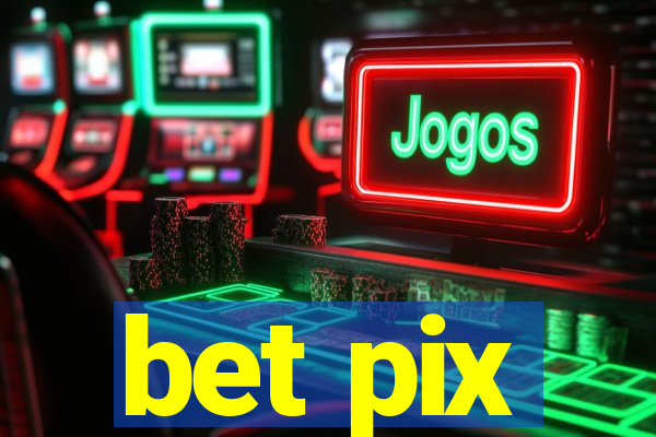 bet pix